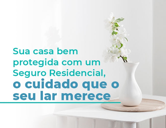 Sua casa bem protegida com um Seguro Residencial, o cuidado que o seu lar merece.