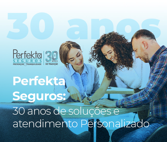 Perfekta Corretora de Seguros, 30 Anos com Você!!