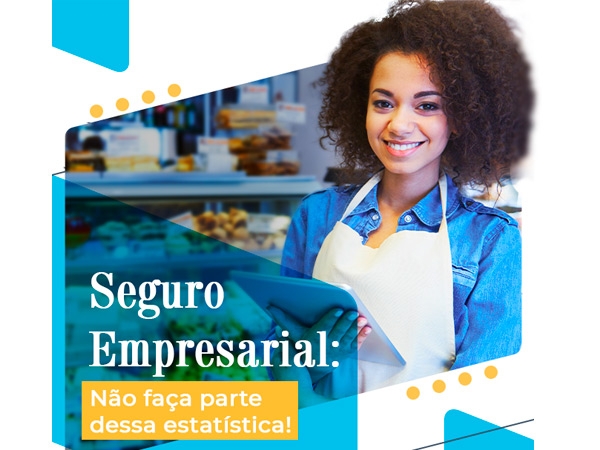 SEGURO EMPRESARIAL: NÃO FAÇA PARTE DESSA ESTATÍSTICA!